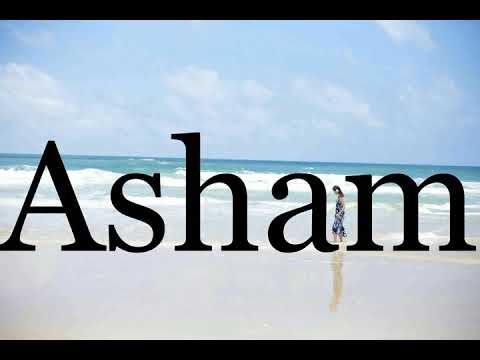 How To Pronounce Asham🌈🌈🌈🌈🌈🌈Pronunciation Of Asham