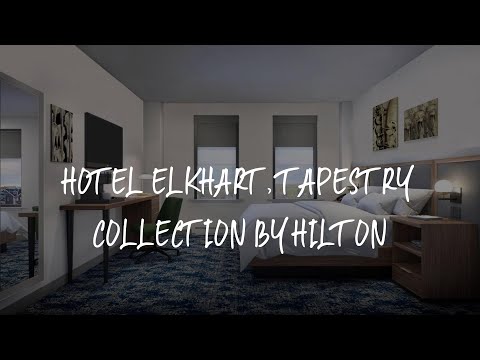 Hotel Elkhart, Tapestry Collection By Hilton Review - Elkhart , United States of America