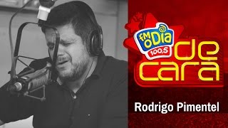 Rodrigo Pimentel De Cara na FM O Dia