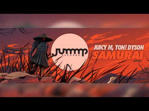 Juicy M, Ton! Dyson - Samurai (Original Mix)