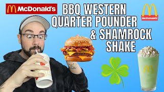 MCDONALDS WESTERN BBQ QUARTER POUNDER & SHAMROCK SHAKE REVIEW E120