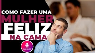 How to make a woman HAPPY IN BED