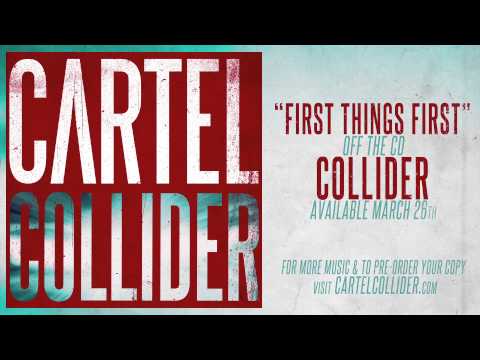 First Things First - Cartel