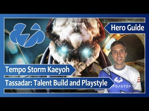 Tempo Storm Kaeyoh ‒ Enabler TASSADAR, Patch 18.0: Talent Build and Playstyle ‒ Heroes of the Storm