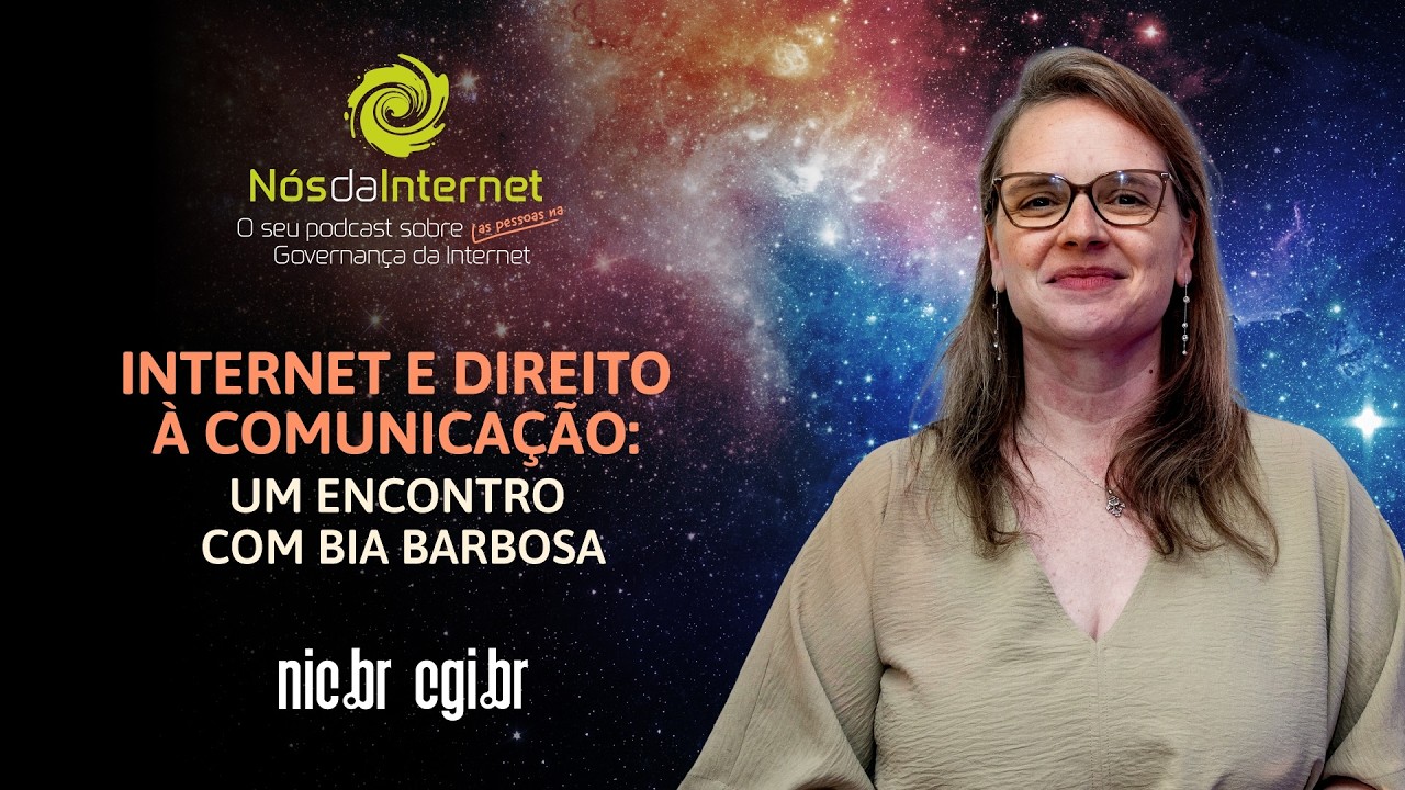 #8 Internet e Direito à Comunicação: um encontro com Bia Barbosa