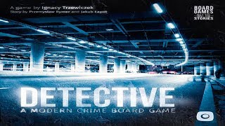 Detective: A Modern Crime Board Game Runthrough {SPOILERS!}