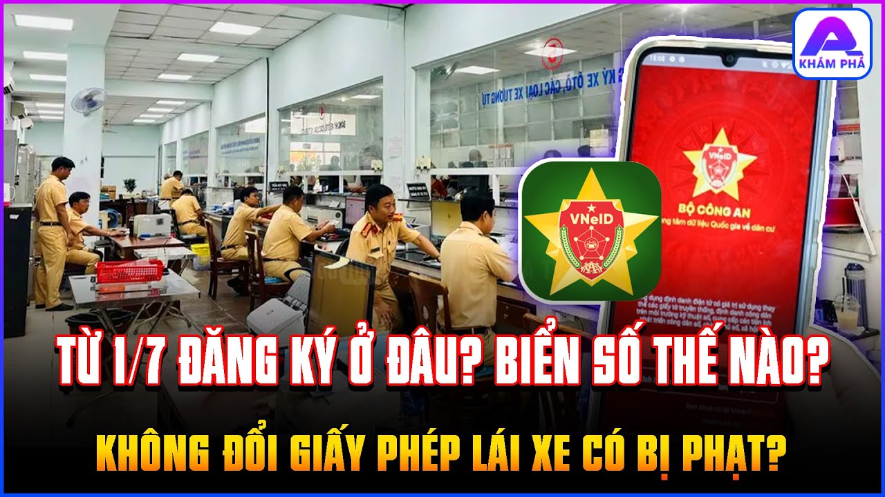 Mua xe sau 1/7/2025: Đăng ký ở đâu? Biển số thế nào? Không đổi giấy phép lái xe có bị phạt không?