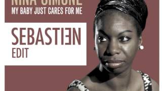 Nina Simone - My Baby Just Cares For Me (Sebasti3n DJ Edit)