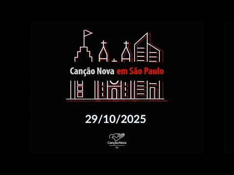 Canção Nova em São Paulo - 29/10/2025