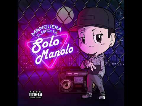 Manguera el escolta - Solo Manolo prod @jedischile