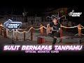 Charly - Sulit Bernafas Tanpamu (Chandra Aditya Cover)
