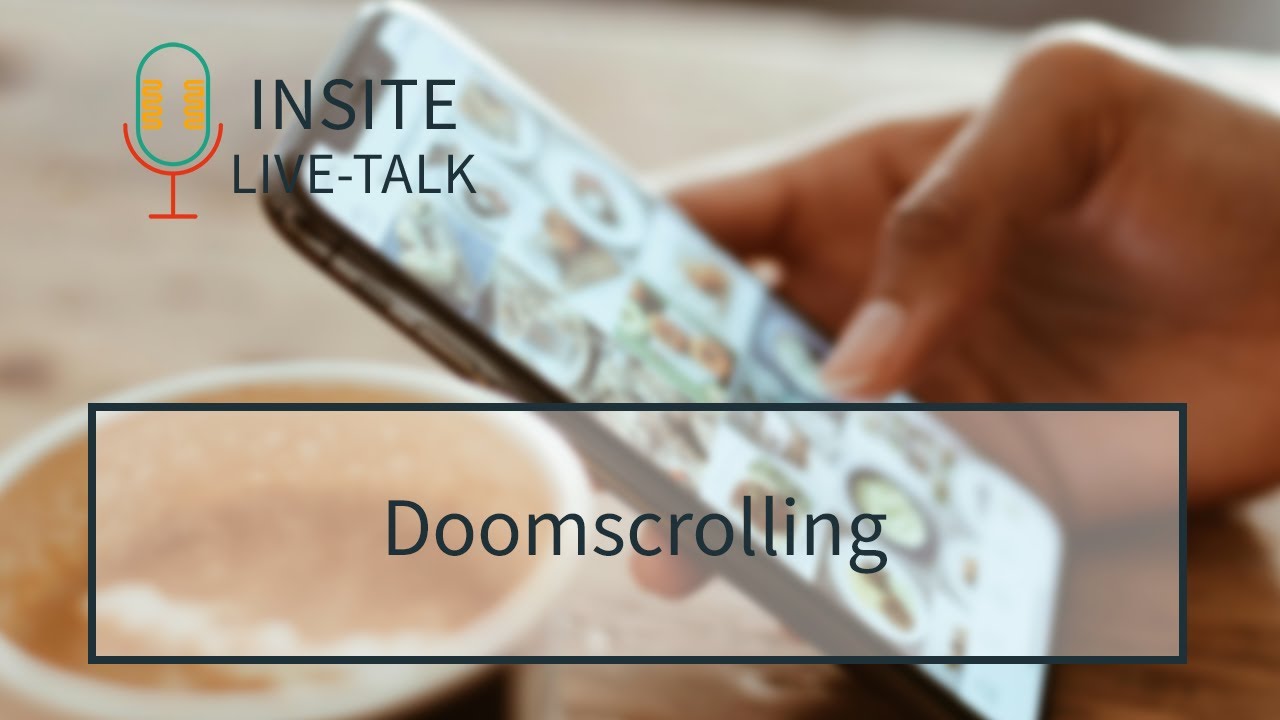 Live-Talk: Doomscrolling | INSITE