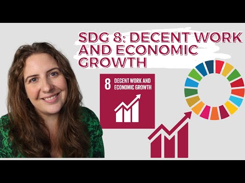 SDG 8 Decent Work & Economic Growth - UN Sustainable Development Goals - DEEP DIVE