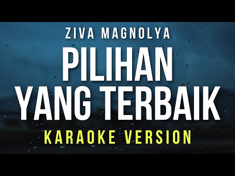 Pilihan Yang Terbaik - Ziva Magnolya (Karaoke Version)