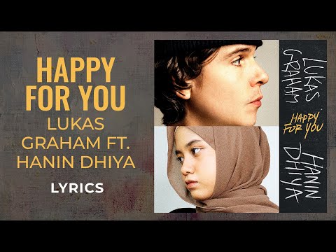 Lukas Graham, Hanin Dhiya - Happy For You (LYRICS)