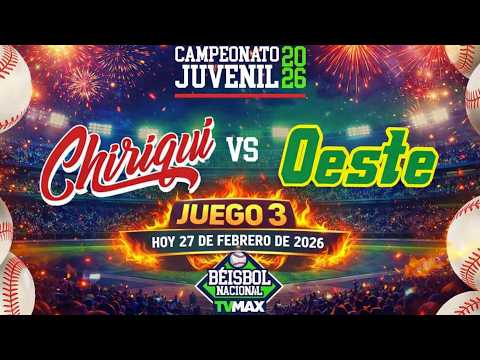 EN VIVO CHIRIQUI VERSUS PANAMA OESTE FINAL BEISBOL JUVENIL JUEGO 3 DONDE VERLO? 27 DE FEBRERO 2026