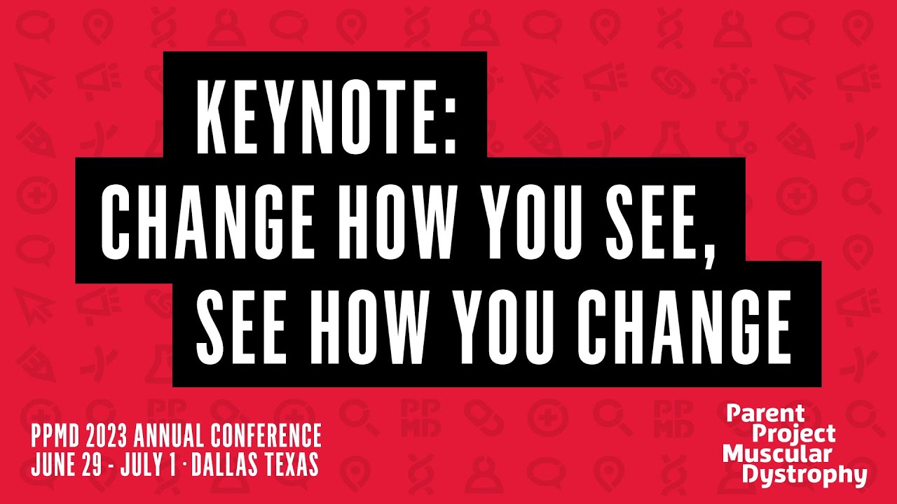 Keynote: Change How You See, See How You Change - PPMD 2023 Annual Conference