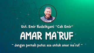 Download lagu AMAR MA'RUF | Jangan pernah putus asa untuk amar ma'ruf| Ust.Emir Rudzikyani (Nasehat Cak Emir) mp3