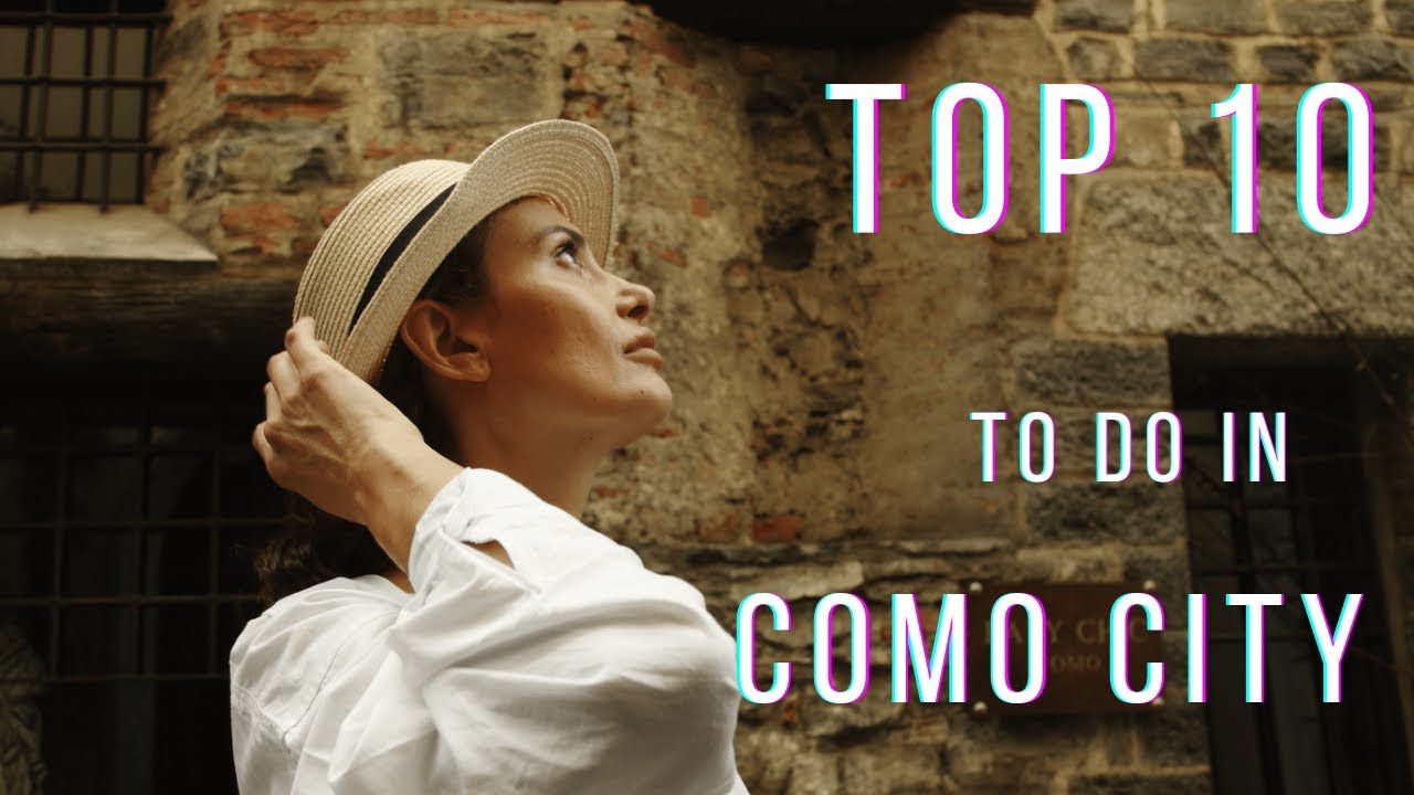 TOP 10 To Do Lake Como -  the town of COMO, even for a one day trip, with useful links