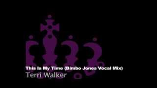 TERRI WALKER - This Is My Time (Bimbo Jones Vocal Mix)