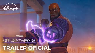 Olhos de Wakanda | Trailer Oficial | Disney+