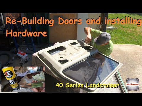 EP76 -  Re-building Doors and installing hardware, FJ40, BJ40, HJ45, HJ47 / PART 1
