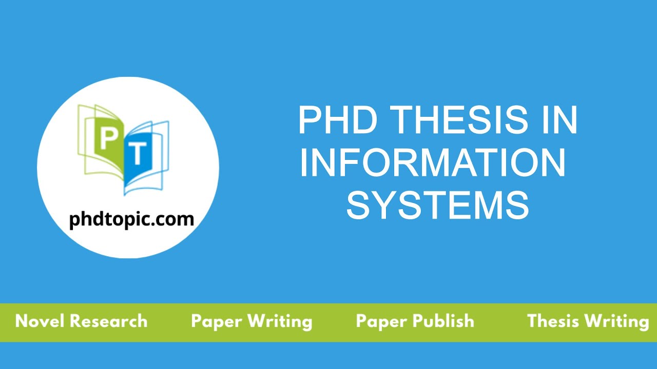 PhD Thesis in Information Systems | MS Thesis in Information Systems