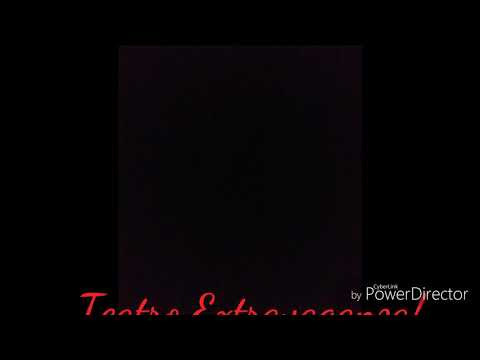 TEATRO EXTRAVAGANZA!!!