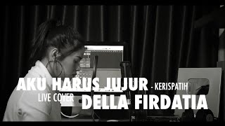 Download lagu Aku Harus Jujur - Kerispatih Live Cover Della Firdatia mp3