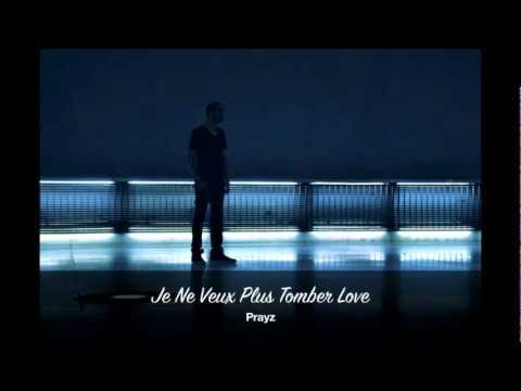 PRAYZ - Je Ne Veux Plus Tomber Love - NEW R&B 2012