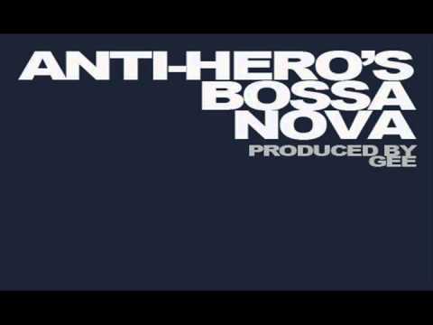 Gee - Anti-Hero's Bossa Nova (Prod. By Gee)