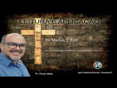 LEITURA E APLICAÇÃO EV, MARCOS 3.7-30