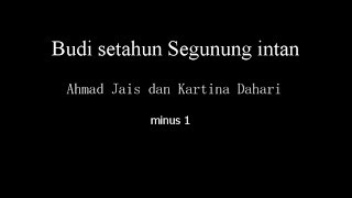 Download lagu Budi setahun segunung intan | Duet | Tanpa Suara (High Quality) mp3 Download lagu Budi setahun segunung intan | Duet | Tanpa Suara (High Quality) mp3