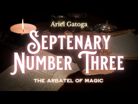 The Arbatel Of Magic Course: Septenary Number Three