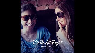 Lola Parks - It'll Be All Right (lyrics video)