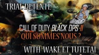 preview picture of video 'Live Black Ops II  Qui sommes nous ? [With Wake et Tutetai]'