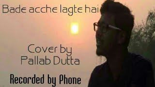 Bade acche lagte hai | Cover | Pallab Dutta | Balika Badhu |Amit Kumar|Use Headphone for best sound|