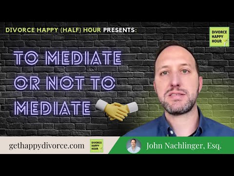 To Mediate or Not to Mediate? – Divorce Happy (Half) Hour