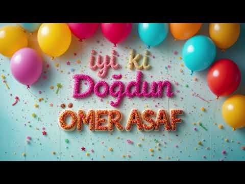 İyi ki doğdun Ömer Asaf - İsme Özel Doğum Günü Şarkısı #doğumgünü #kutlama