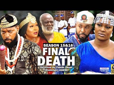 FINAL DEATH (SEASON 15&16) {NEW TRENDING MOVIE} - 2022 LATEST NIGERIAN NOLLYWOOD MOVIES
