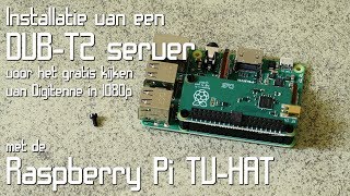 Digitenne DVB-T ontvangst/server met Raspberry Pi TV-Hat (EN met NL subs)