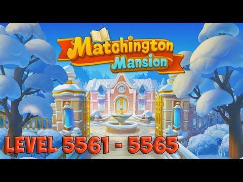 Matchington Mansion level 5561 - 5565 🏠 Magic Tavern HD 👋😘✌️