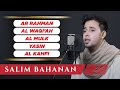 SALIM BAHANAN || Surah AR RAHMAN | Surah Al WAQI'AH | Surah AL MULK | Surah YASIN | Surah AL KAHFI