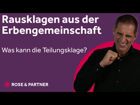 Erbengemeinschaft mit Teilungsklage auflösen | Erbrechtskanzlei ROSE & PARTNER