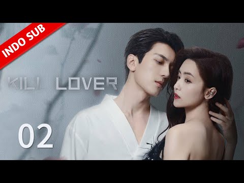 INDO SUBKill LoverEP02JATUH CINTA PADA PUTRA MUSUH - Kukan Drama