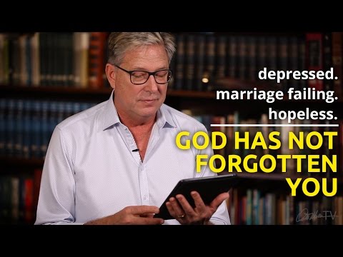 Depressed, marriage failing & hopeless - God has not forgotten you