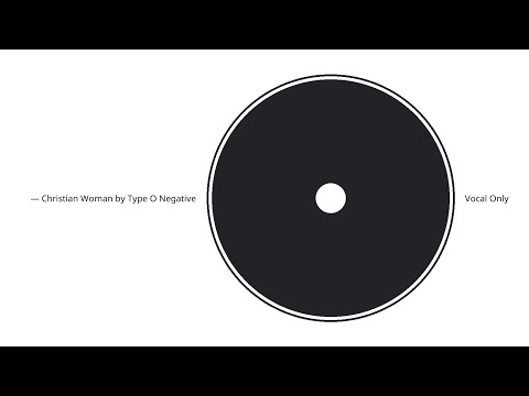 Type O Negative — Christian Woman | Vocal Only