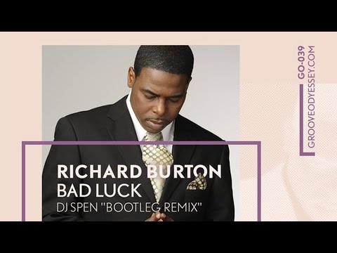 Richard Burton - Bad Luck (DJ Spen Bootleg Remix)