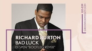 Richard Burton - Bad Luck (DJ Spen Bootleg Remix)