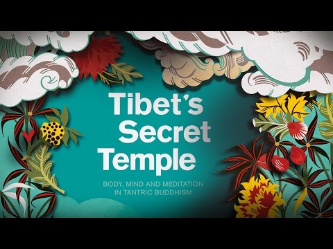 Tibet's Secret Temple: Body, Mind and Meditation in Tantric Buddhism